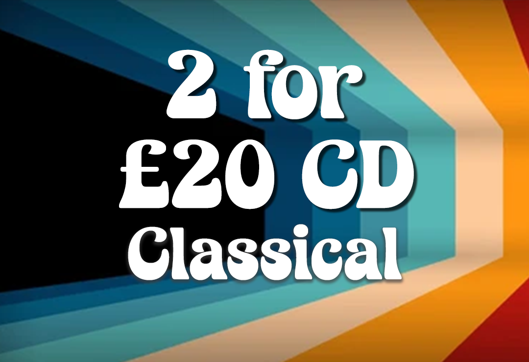 2 for £20 CD Classical