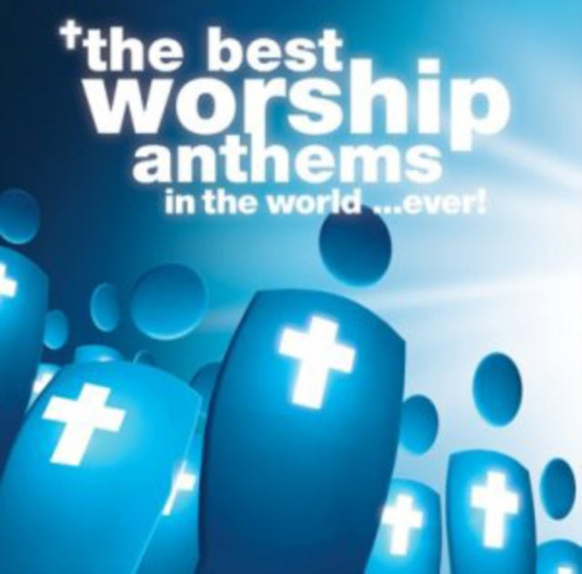 The Best Worship Anthems in the World...ever!