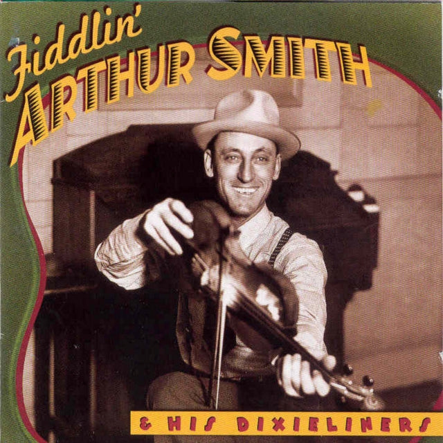 Fiddlin' Arthur Smith & His Dixieliners