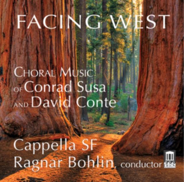 Facing West Choral Music Conrad Susa David Conte