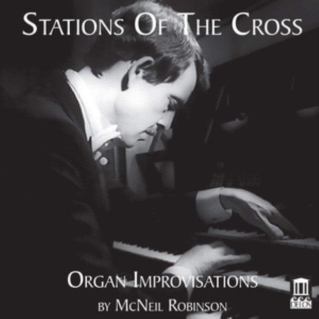Stations Cross Organ Improvisations McNeil Robinson