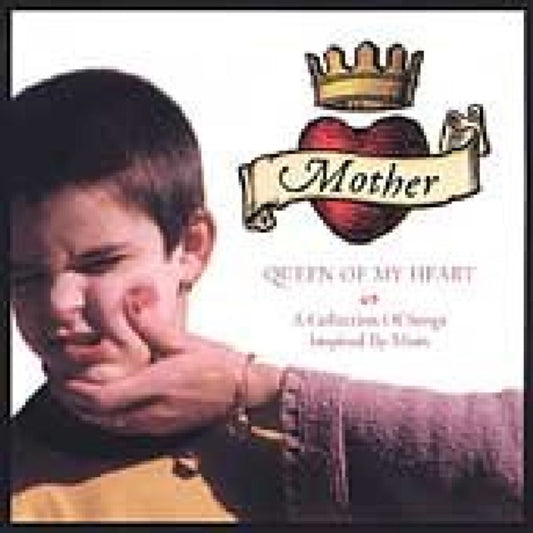 Mother: Queen of My Heart