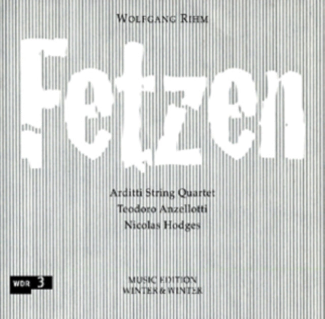 Wolfgang Rihm: Fetzen