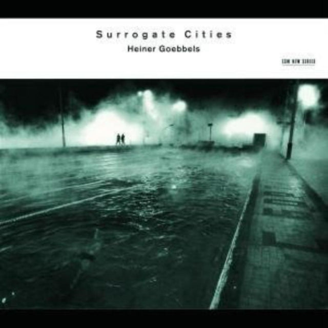Heiner Goebbels: Surrogate Cities
