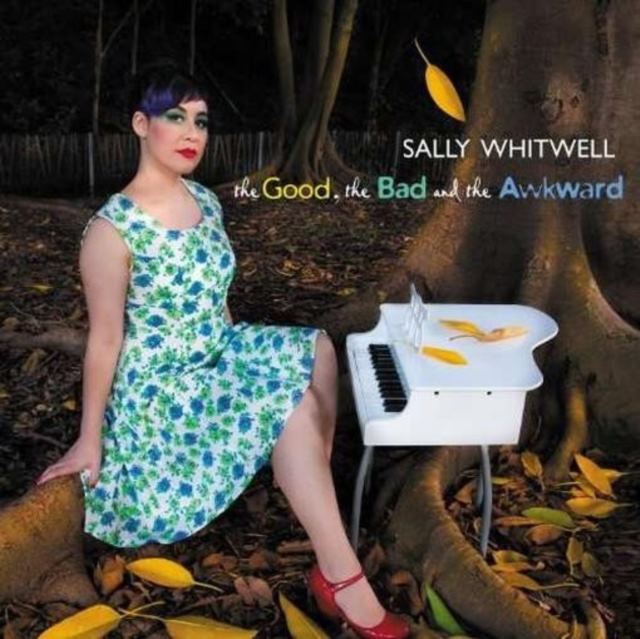 Sally Whitwell: The Good, the Bad and the Awkward