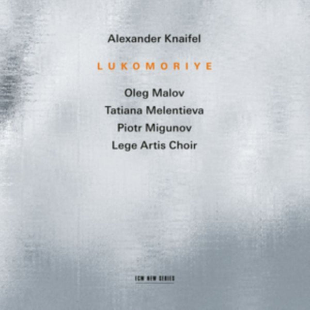 Alexander Knaifel: Lukomoriye