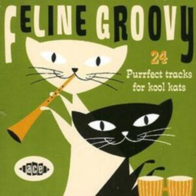 Feline Groovy: 24 Purrfect Tracks for Kool Kats
