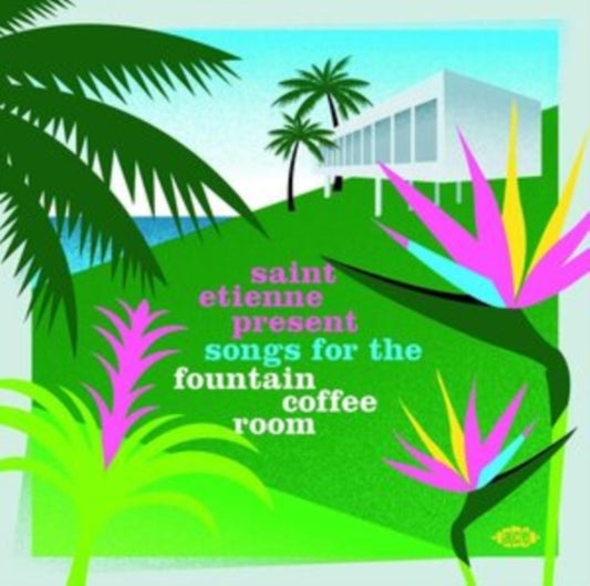 Saint Etienne Present Songs for the Fountain Coffee Room