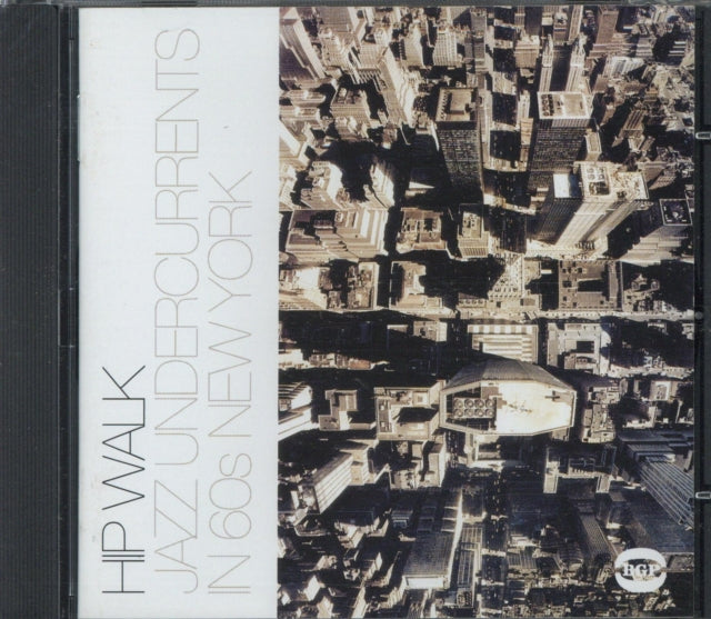 Hip Walk - Jazz Undercurrents In 60's New York