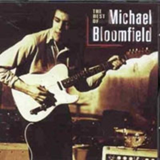 The Best Of Michael Bloomfield