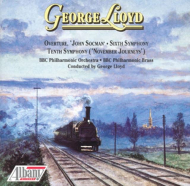 George Lloyd: Overture, 'John Socman'/Sixth Symphony/...