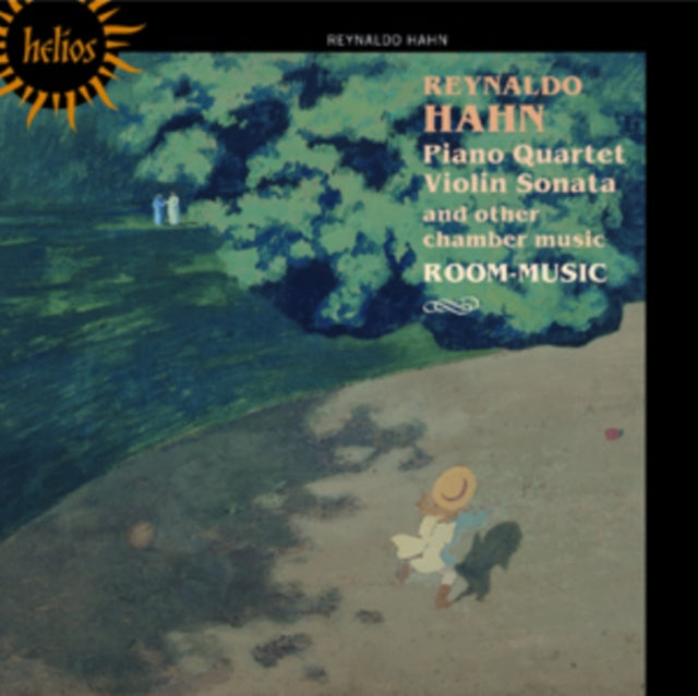 Reynaldo Hahn: Piano Quartet/Violin Sonata/...