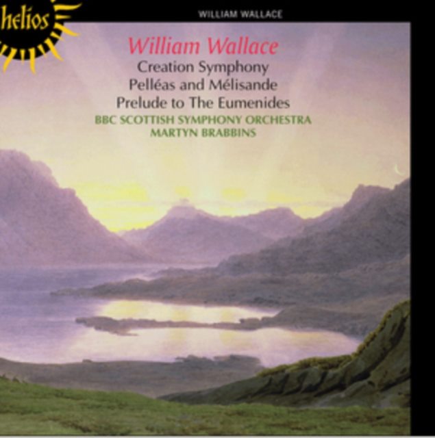 William Wallace: Creation Symphony/Pelléas and Mélisande/...