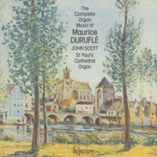 The Complete Organ Music of Maurice Durufle