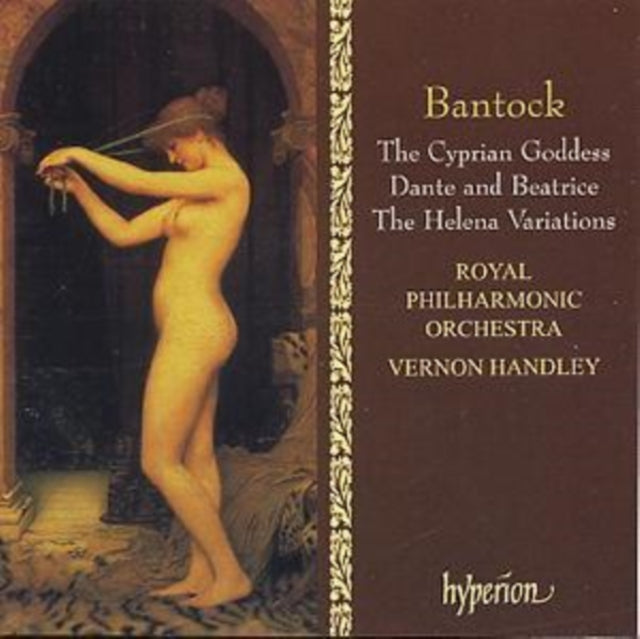 Bantock: The Cyprian Goddess/Dante and Beatrice/The Helena...