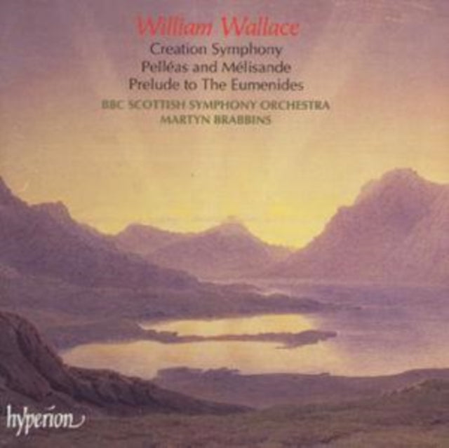 William Wallace: Creation Symphony/Pelléas and Mélisande/...