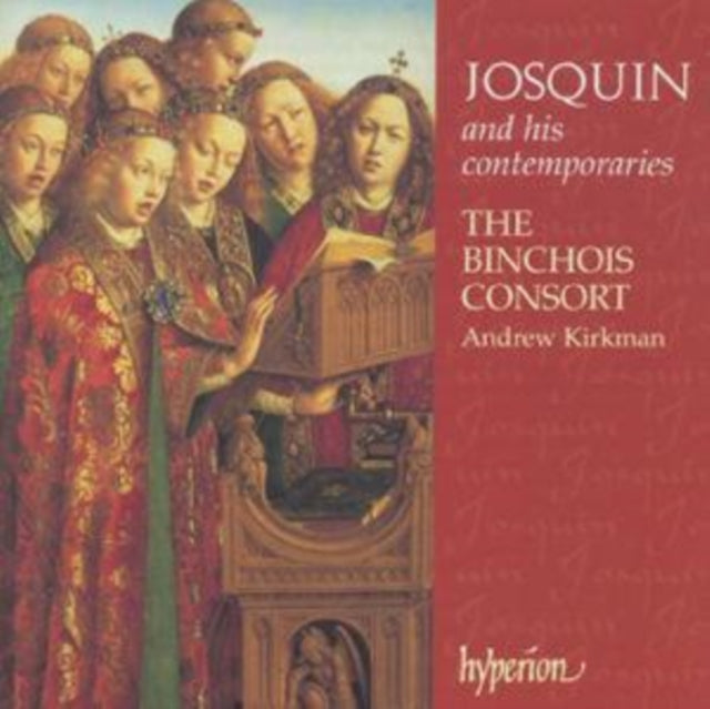 Josquin Des Pres and His Contemporaries (The Binchois Consort / A