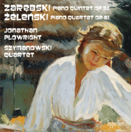 Zarebski: Piano Quintet, Op. 34/Zelenski: Piano Quartet, Op. 61