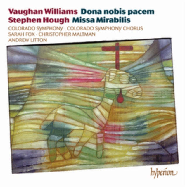 Vaughan Williams: Dona Nobis Pacem/Stephen Hough: Missa Mirabilis