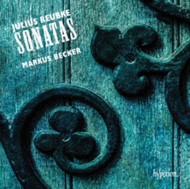 Julius Reubke: Sonatas