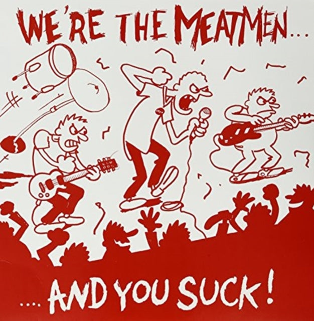 We're the Meatmen... And You Suck!