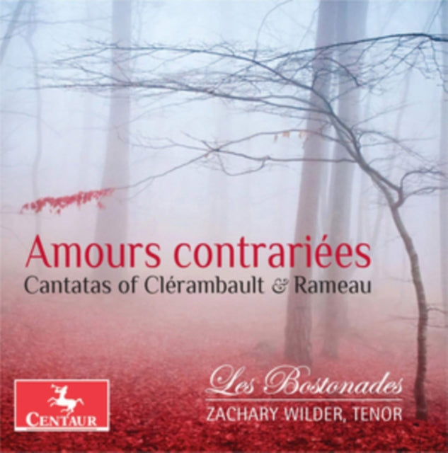 Amours Contrariees: Cantatas of Clerambault & Rameau
