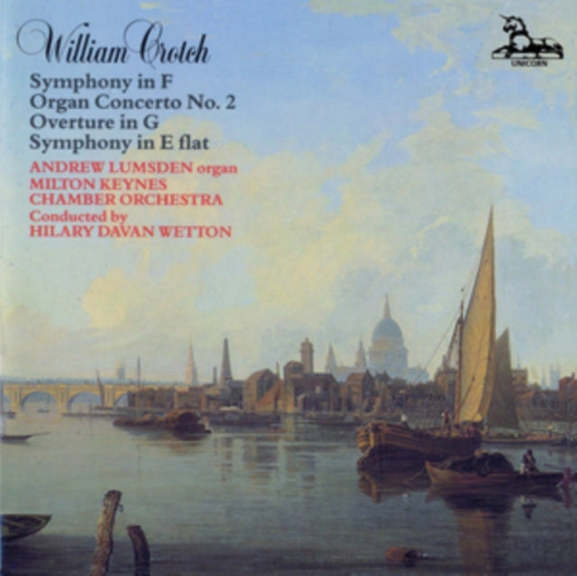 William Crotch: Symphony in F/Organ Concerto No. 2/...
