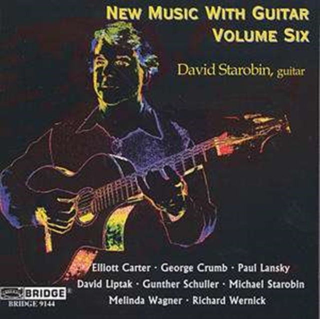 New Music With Guitar Vol. 6 (Starobin, Crumb, Liptak)