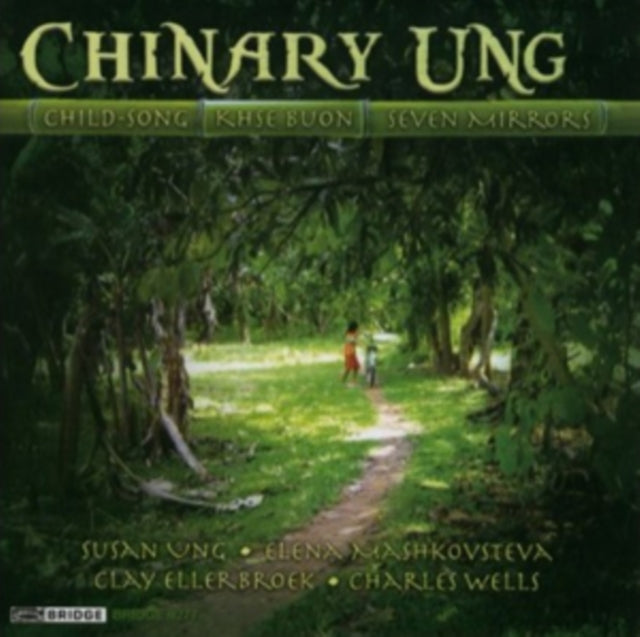 Chinary Ung: Child-song/Khse Buon/Seven Mirrors