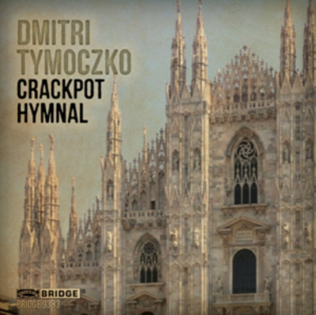 Dmitri Tymoczko: Crackpot Hymnal