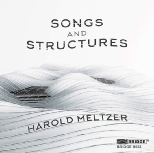 Harold Meltzer: Songs and Structures