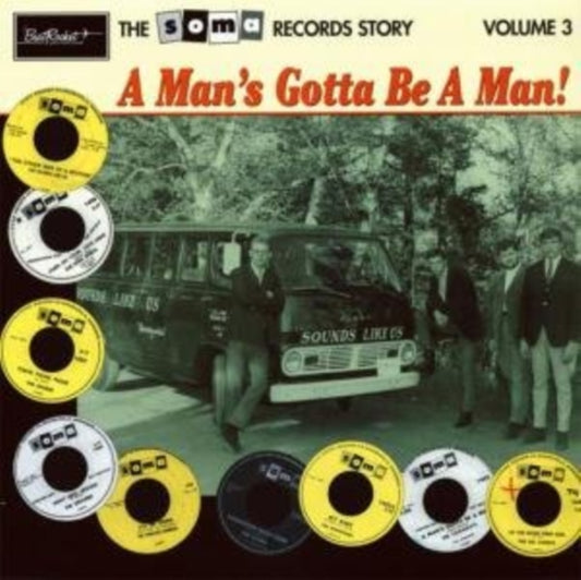 The Soma Records Story Vol. 3: A Mans Gotta Be A Man!