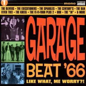 Garage Beat 66 Vol. 1: Like What. Me Worry