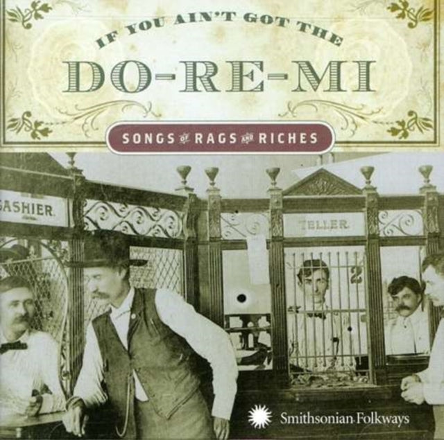 If You Ain't Got the Do-re-mi - Songs of Rags and Riches