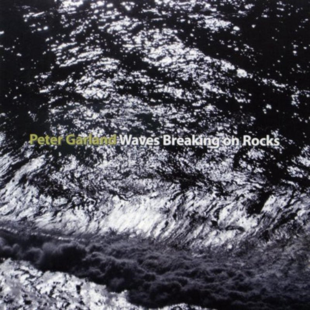 Peter Garland: Waves Breaking On Rocks
