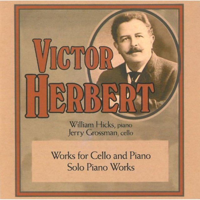 Victor Herbert: Works for Cello and Piano/Solo Piano Works