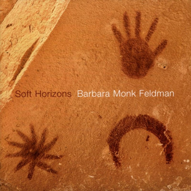 Barbara Monk Feldman: Soft Horizons