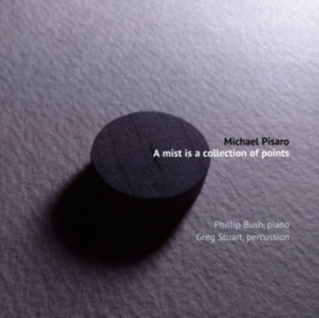 Michael Pisaro: A Mist Is a Collection of Points