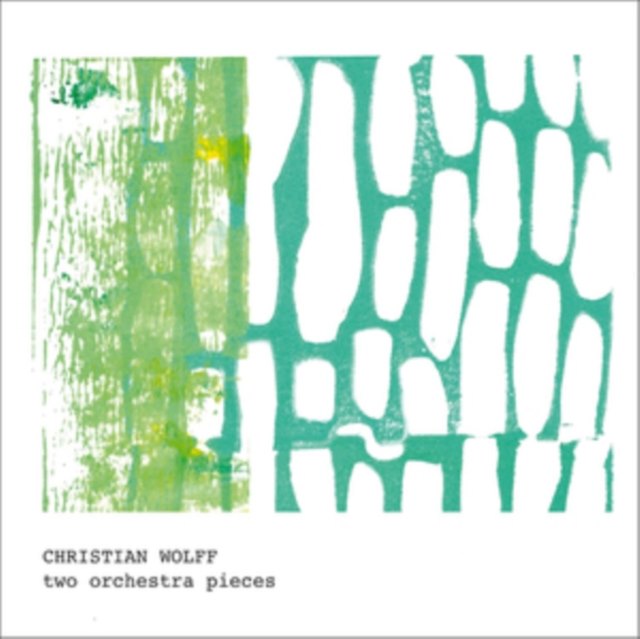 Christian Wolff: Two Orchestra Pieces