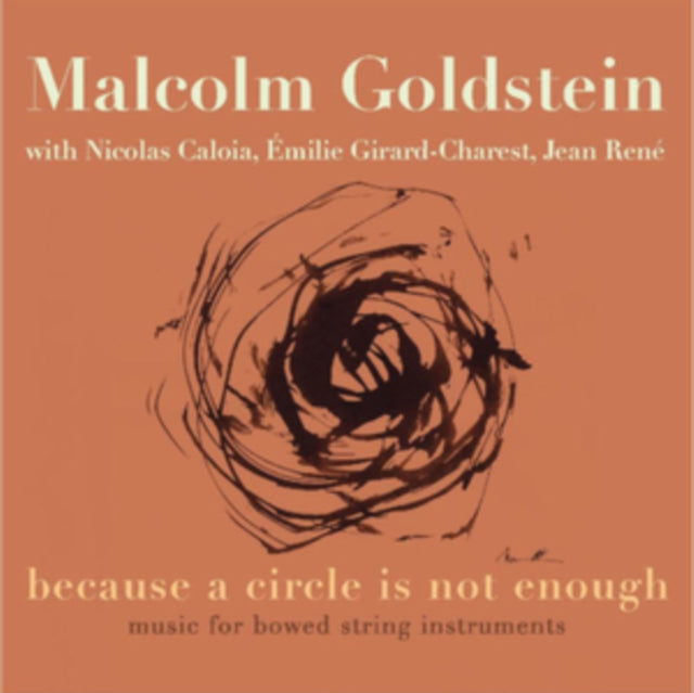 Malcolm Goldstein: Because a Circle Is Not Enough
