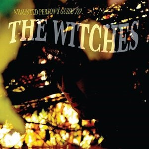 A Haunted Person's Guide to the Witches