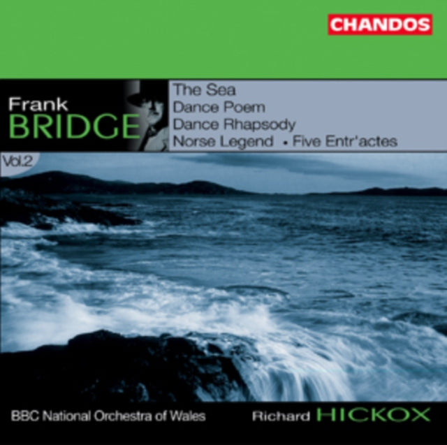 Frank Bridge: The Sea/Dance Poem/Dance Rhapsody/Norse Legend/...