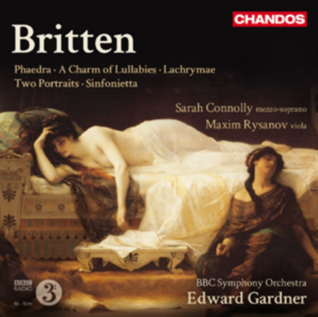 Britten: Phaedra/A Charm of Lullabies/Lachrymae/Two Portraits/...