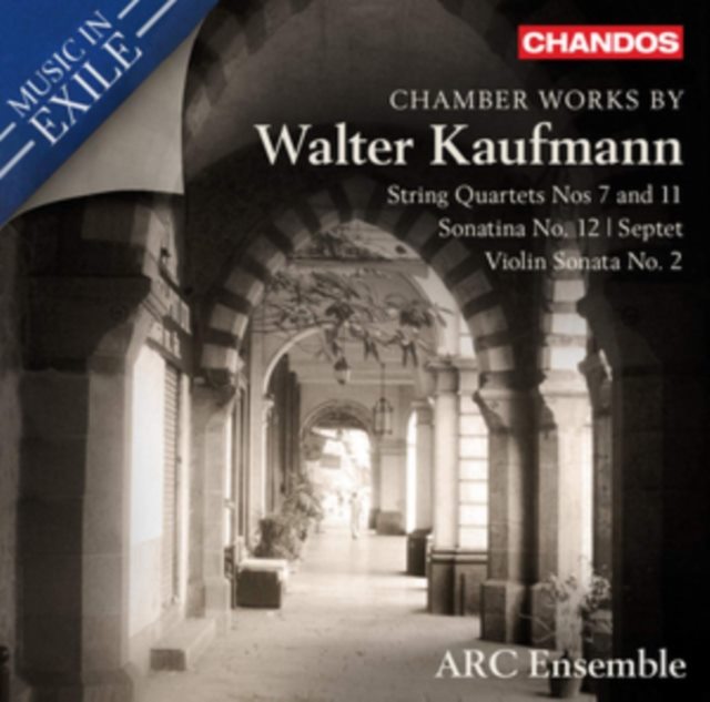Chamber Works By Walter Kaufmann: String Quartets Nos. 7 and 11