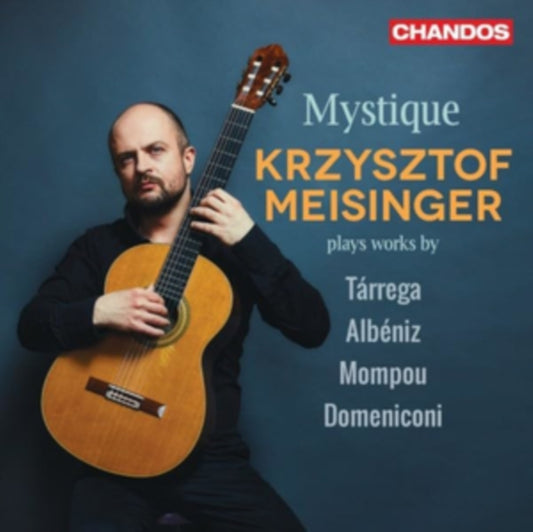 Mystique: Krzysztof Meisinger Plays Works By Tárrega/Albéniz/...