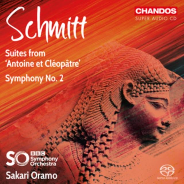 Schmitt: Suites from 'Antoine Et Cléopâtre'/Symphony No. 2