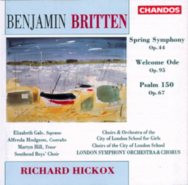 Benjamin Britten: Spring Symphony, Op. 44/Welcome Ode, Op. 95/...