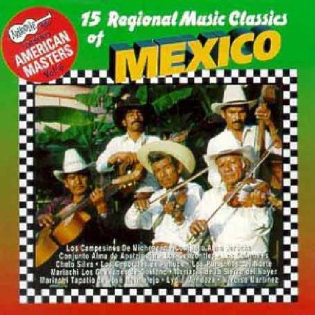 15 Regional Music Classics Of Mexico