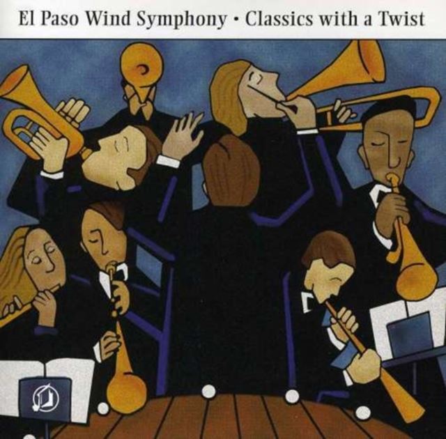 Classics With a Twist (El Paso Wind Symphony)