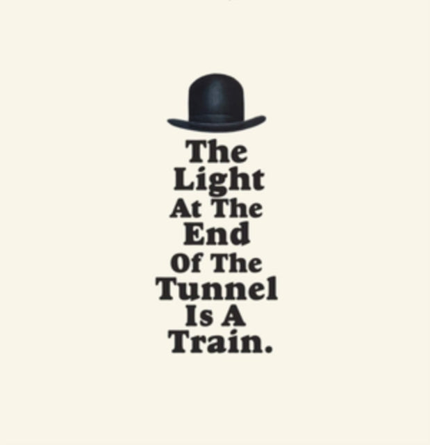The Light at the End of the Tunnel Is a Train.